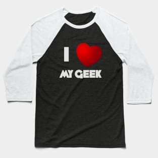 I Heart My Geek Baseball T-Shirt